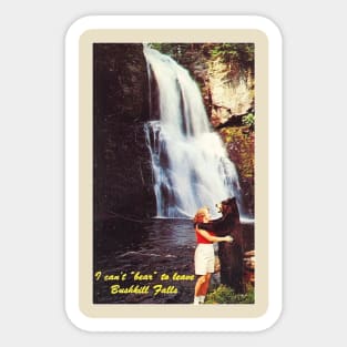 I Can't Bear to Leave Bushkill Falls Sticker